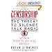 Censorship: The Threat to Silence Talk Radio