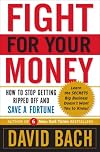 Fight for your money : how to stop getting ripped off and save a fortune