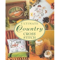 Ultimate Country Cross Stitch (Cross Stitching)