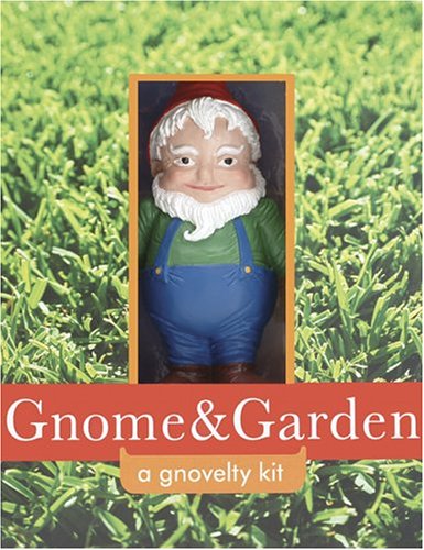 Gnome and Garden: A Gnovelty Kit