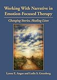 Working With Narrative in Emotion-Focused Therapy