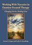 Working with Narrative in Emotion-Focused Therapy: Changing Stories, Healing Lives