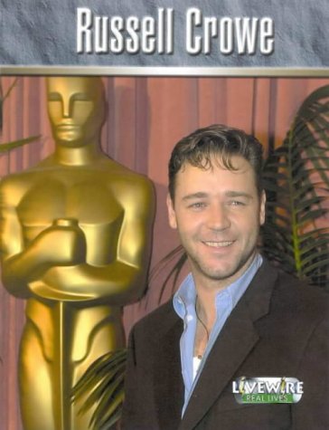 Livewire Real Lives Russell Crowe (Livewires)