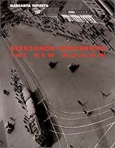 Aleksandr Rodchenko: The New Moscow