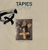 Tapies: Complete Works Volume I: 1943-1960