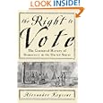 The Right to Vote: The Contested History of Democracy in the United States