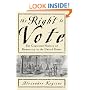 The Right to Vote: The Contested History of Democracy in the United States