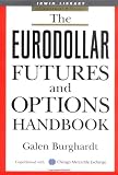 Galen Burghardt. The Eurodollar Futures and Options Handbook (McGraw-Hill Library of Investment and Finance).