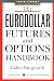 The Eurodollar Futures and Options Handbook (McGraw-Hill Library of Investment and Finance)
