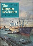 The shipping revolution : the modern merchant ship
