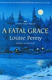 A Fatal Grace (Three Pines Mysteries, No. 2)