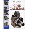 The Collector's Guide To Cine Cameras by John Wade