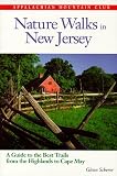 Nature Walks In New Jersey: A Guide to the Best Trails from the Highlands to Cape May