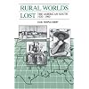 Rural Worlds Lost: The American South, 1920-1960