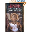 Beyond the Myth: The Story of Joan of Arc by Polly Schoyer Brooks