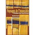 Paysages de l'impossible : Clinique des psychoses