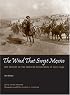 The Wind that Swept Mexico: The History of the Mexican Revolution of 1910-1942
