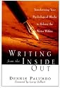 Writing from the Inside Out: Transforming Your Psychological Blocks to Release the Writer Within