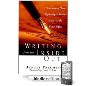Writing from the Inside Out: Transforming Your Psychological Blocks to Release the Writer Within