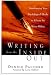 Writing from the Inside Out: Transforming Your Psychological Blocks to Release the Writer Within
