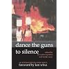 Dance the Guns to Silence: 100 Poems for Ken Saro-Wiwa