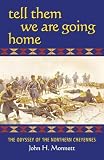 Tell Them We Are Going Home: The Odyssey of the Northern Cheyennes