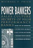 Power Bankers: Sales Culture Secrets of High-Performance Banks