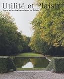 Utilit� et Plaisir : Parcs et jardins historiques de Suisse