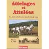 Attelages et Attel�es : Un si�cle d'utilisation du cheval de trait