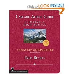 Cascade Alpine Guide: Climbing and High Routes : Rainy Pass to Fraser River (Cascade Alpine Guide; Climbing and High Routes)