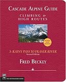 Cascade Alpine Guide: Climbing and High Routes : Rainy Pass to Fraser River (Cascade Alpine Guide; Climbing and High Routes) image