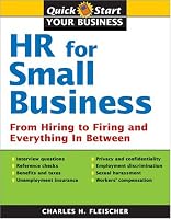HR for Small Business (HR for Small Business: From Hiring to Firing & Everything in)
