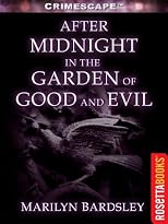 After Midnight in the Garden of Good and Evil