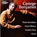 George Benjamin: Three Inventions
