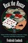 Beat The House: Sixteen Ways to Win at Blackjack, Roulette, Craps, Baccarat and Other Table Games