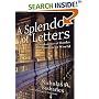 A Splendor of Letters : The Permanence of Books in an Impermanent World