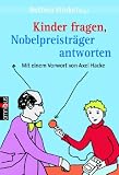 Kinder fragen, Nobelpreistr�ger antworten - 