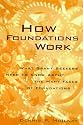 How Foundations Work: What Grantseekers Need to Know About the Many Faces of Foundations (Jossey-Bass Nonprofit and Public Management Series)