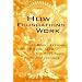 How Foundations Work: What Grantseekers Need to Know About the Many Faces of Foundations (Jossey-Bass Nonprofit & Public Management Series)