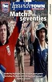 Review Vsi Enterprises Ltd  / Ipswich Town FC - Match Of The Seventies