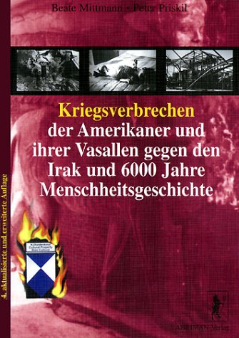 Kriegsverbrechen der Amerikaner und ihrer Vasallen gegen den Irak und 6000 Jahre Menschheitsgeschichte