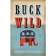 Buck Wild: How Republicans Broke the Bank And Became the Party of Big Government