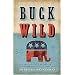 Buck Wild: How Republicans Broke the Bank and Became the Party of Big Government