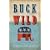 Buck Wild: How Republicans Broke the Bank and Became the Party of Big Government