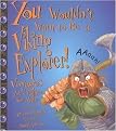 You Wouldn't Want to Be a Viking Explorer! (Voyages You'd Rather Not Make) (Paperback)