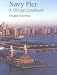 Navy Pier: A Chihcago Landmark by Douglas Bukowski