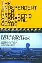 The Independent Film Producer's Survival Guide: A Business and Legal Sourcebook