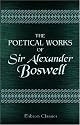 The Poetical Works of Sir Alexander Boswell, of Auchinleck, Baronet