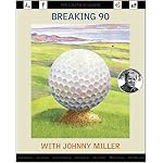 Breaking 90 with Johnny Miller: The Callaway Golfer (series) book cover