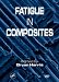 Fatigue
in
Composite
Materials